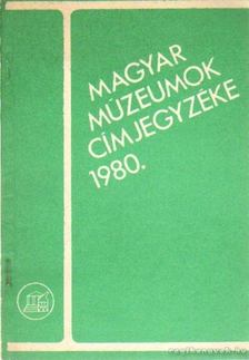 Magyar múzeumok címjegyzéke 1980 [antikvár]