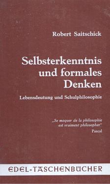 Saitschick, Robert - Selbsterkenntnis und formales Denken [antikvár]