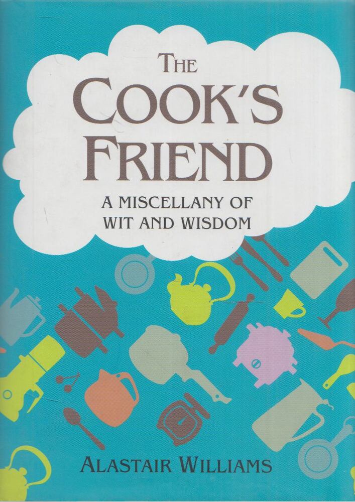 Alastair Williams - The Cook's Friend [antikvár]
