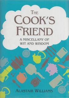 Alastair Williams - The Cook's Friend [antikvár]