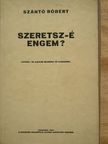 Szántó Róbert - Szeretsz-é engem? [antikvár]