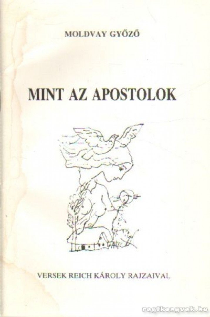 Moldvay Győző - Mint az apostolok (dedikált) [antikvár]