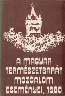 A magyar természetbarát mozgalom eseményei, 1980 [antikvár]