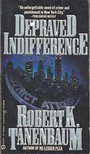 TANENBAUM, ROBERT K. - Depraved Indifference [antikvár]