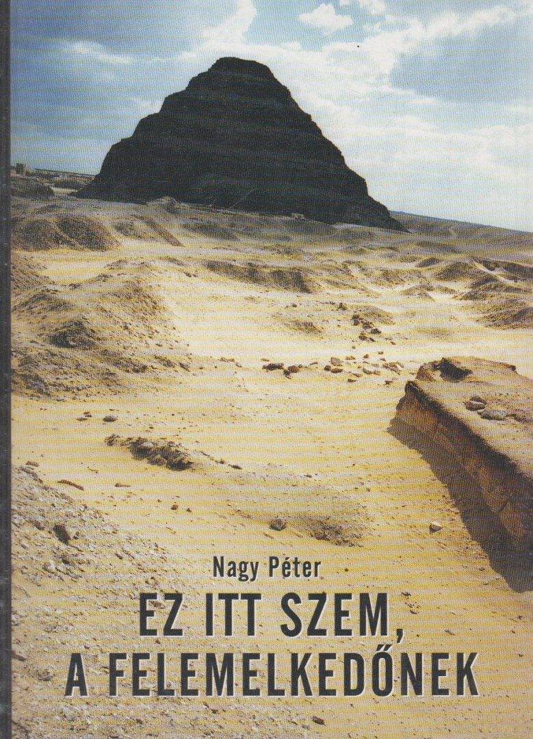 NAGY PÉTER - Ez itt szem, a felemelkedőnek [antikvár]