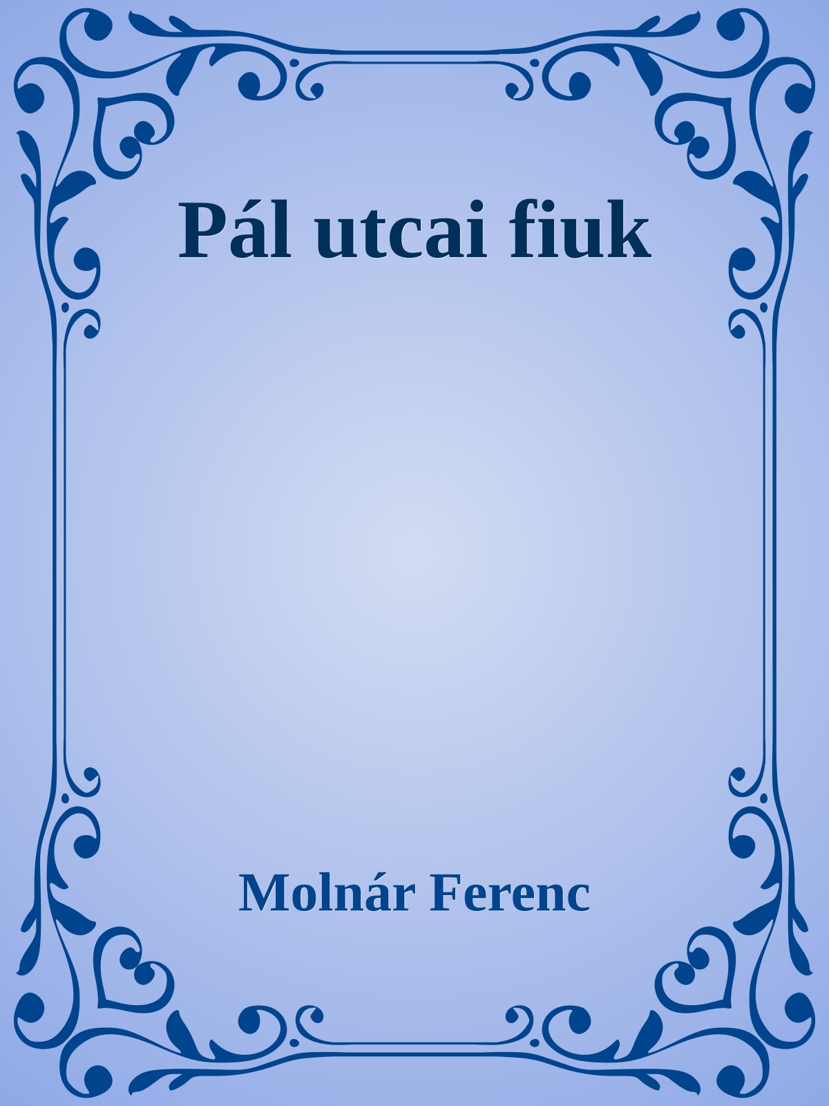 MOLNÁR FERENC - Pál utcai fiúk [eKönyv: epub, mobi]