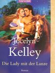 Jocelyn Kelley - Die Lady mit der Lanze [antikvár]
