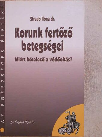 Dr. Straub Ilona - Korunk fertőző betegségei [antikvár]