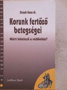 Dr. Straub Ilona - Korunk fertőző betegségei [antikvár]