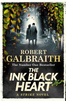 Robert Galbraith - THE INK BLACK HEART (CORMORAN STRIKE SERIES BOOK 6)