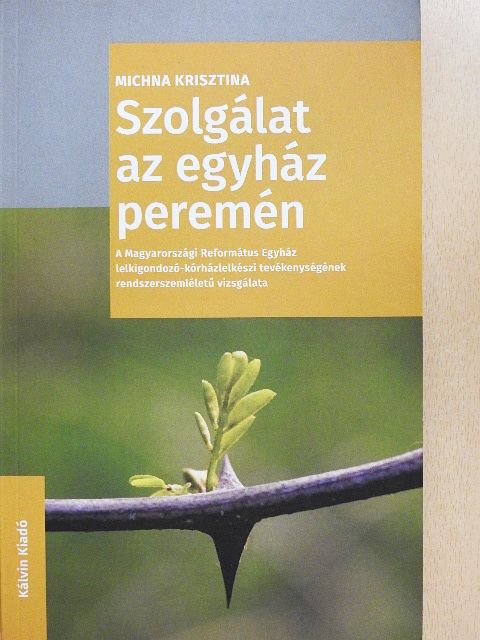 Michna Krisztina - Szolgálat az egyház peremén [antikvár]