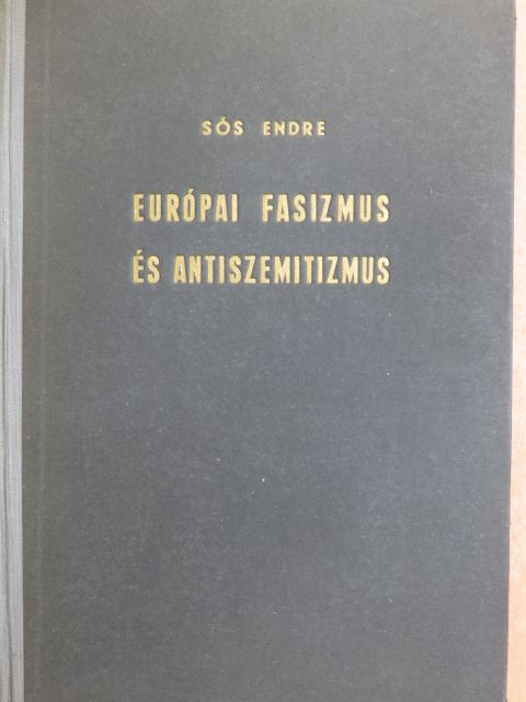 Sós Endre - Európai fasizmus és antiszemitizmus [antikvár]