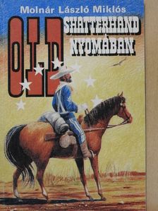 Molnár László Miklós - Old Shatterhand nyomában [antikvár]