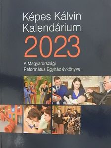 Hajdú Zoltán Levente - Képes Kálvin Kalendárium 2023 [antikvár]