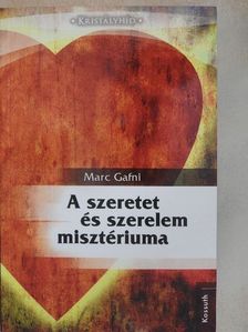 Marc Gafni - A szeretet és szerelem misztériuma [antikvár]