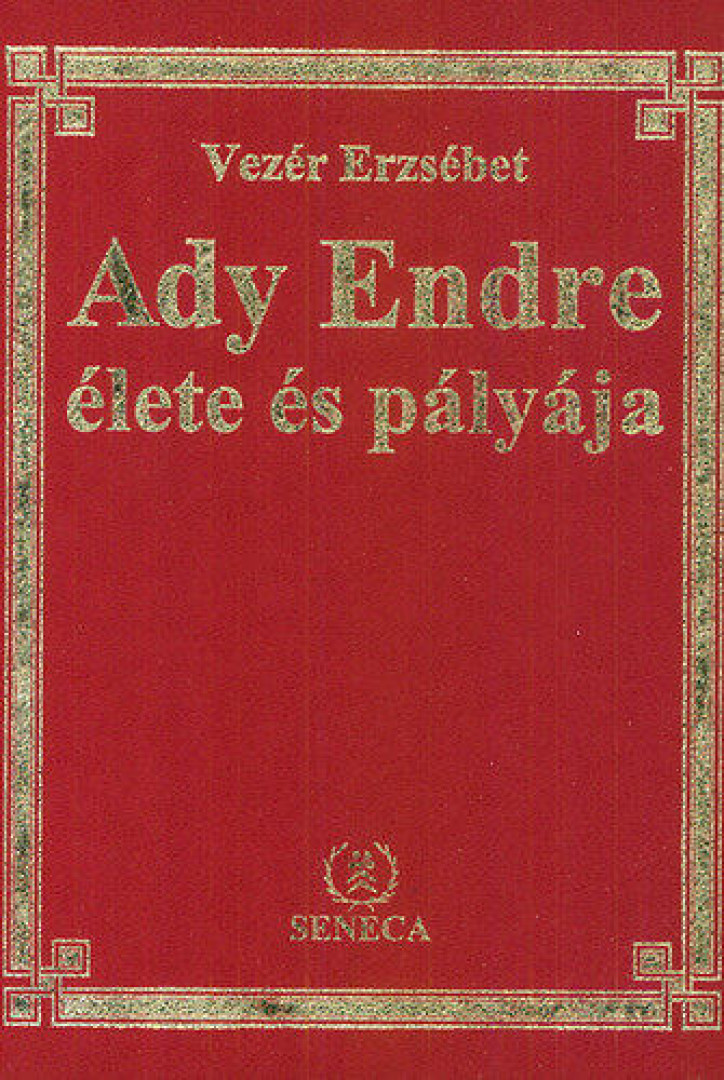 Vezér Erzsébet - Ady Endre élete és pályája [antikvár]