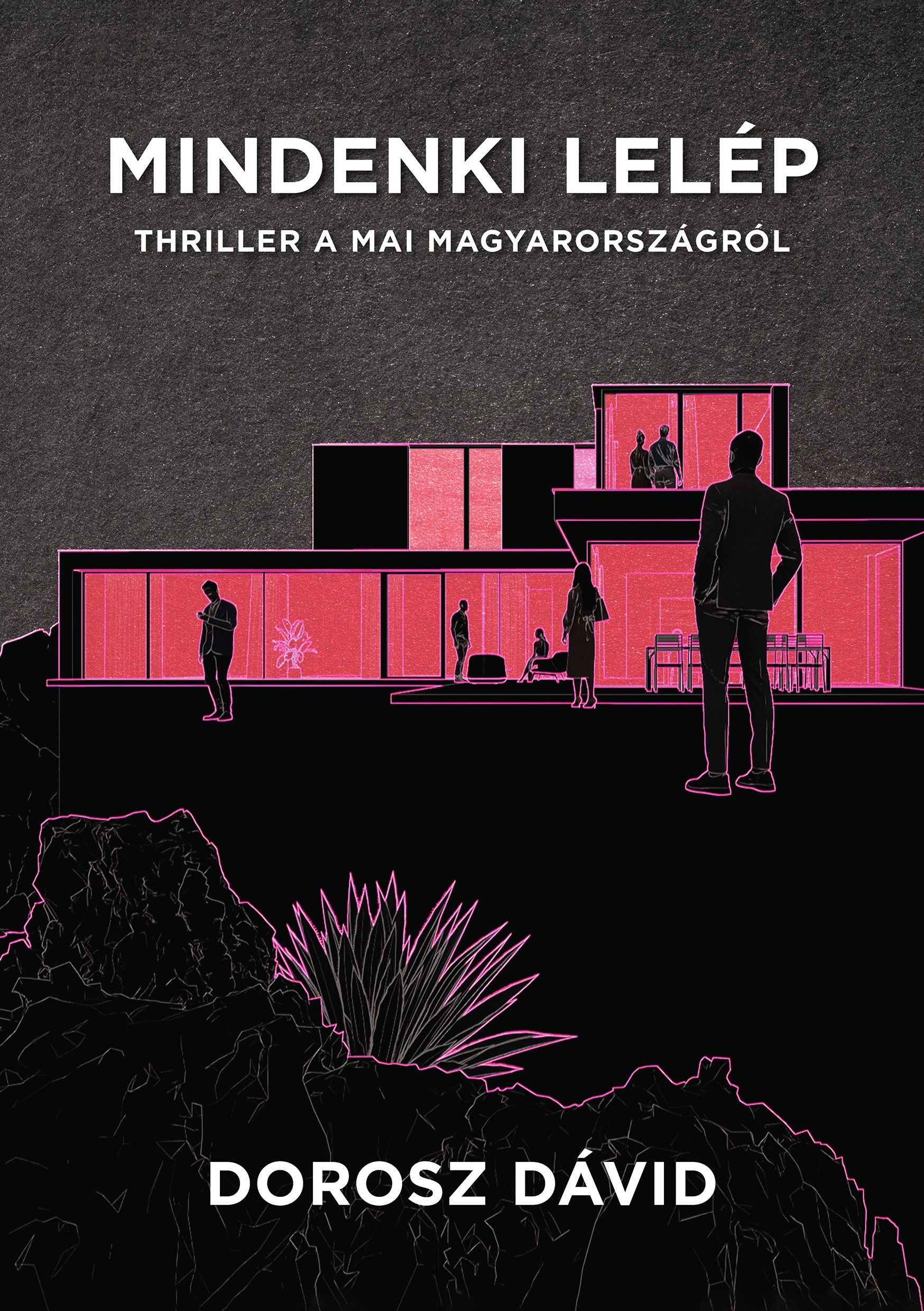 Dorosz Dávid - Mindenki lelép - Thriller a mai Magyarországról [eKönyv: epub, mobi]