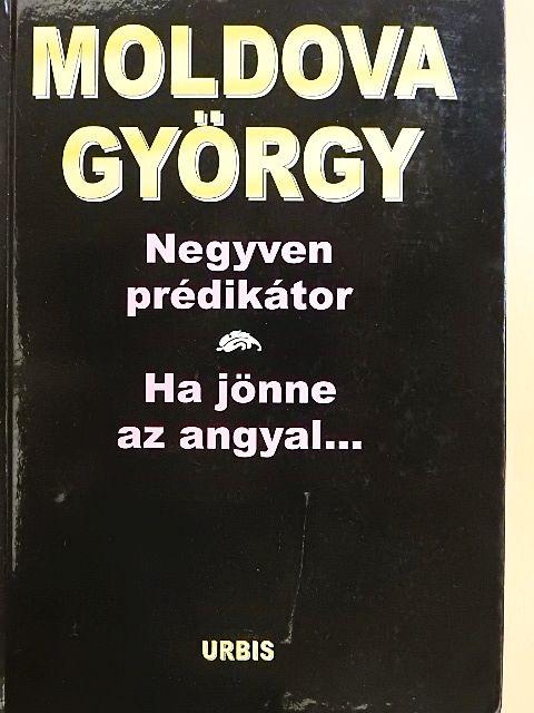 Moldova György - Negyven prédikátor/Ha jönne az angyal... [antikvár]