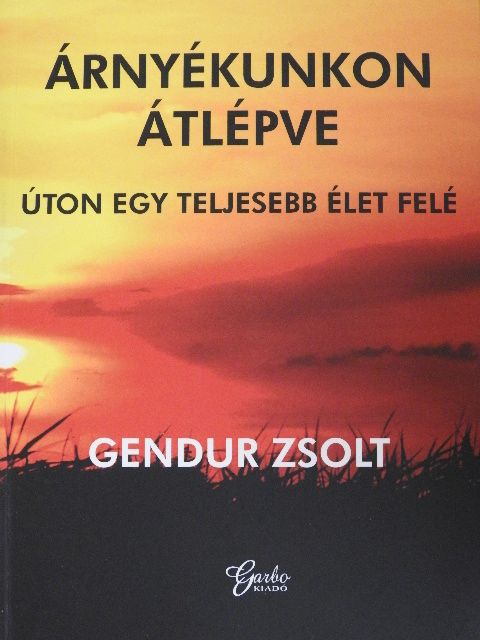 Gendur Zsolt - Árnyékunkon átlépve [antikvár]