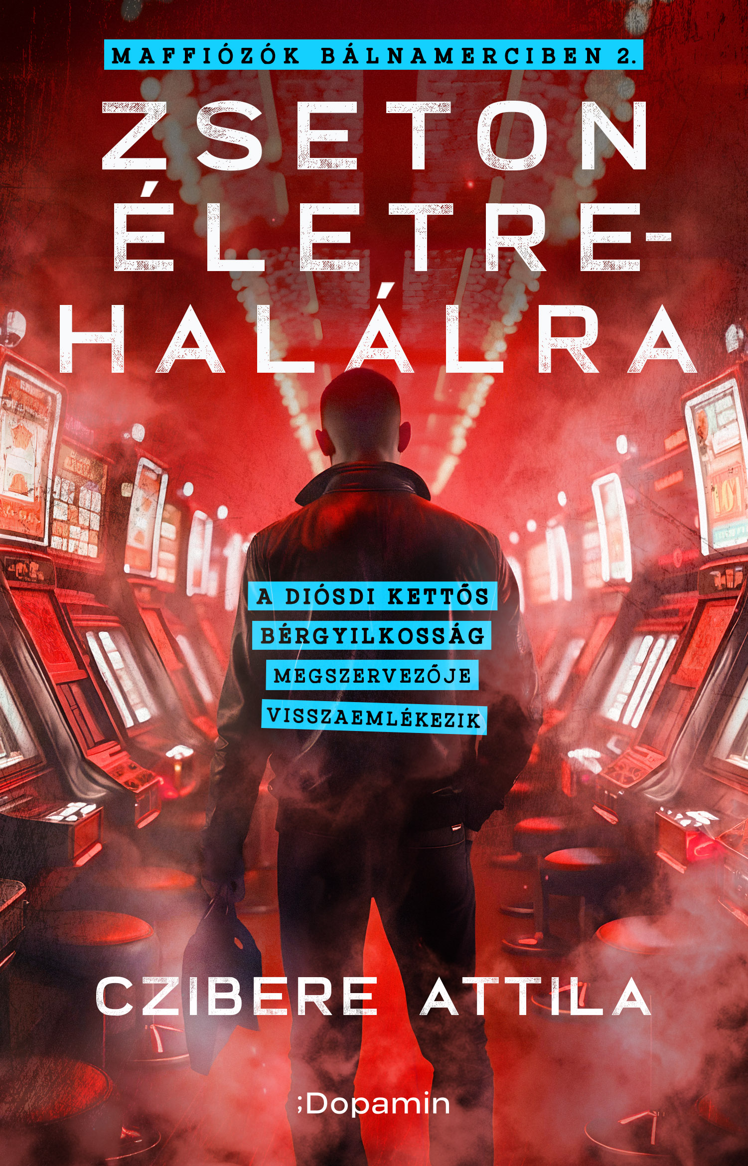 Czibere Attila - Zseton életre-halálra - Maffiózók bálnamerciben 2.