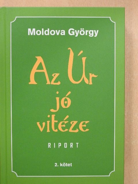 Moldova György - Az Úr jó vitéze 2. [antikvár]