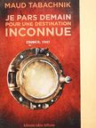 Maud Tabachnik - Je Pars Demain pour une Destination Inconnue [antikvár]
