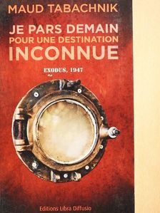 Maud Tabachnik - Je Pars Demain pour une Destination Inconnue [antikvár]