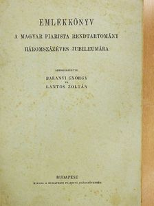 Bíró Imre - Emlékkönyv a Magyar Piarista Rendtartomány háromszázéves jubileumára [antikvár]