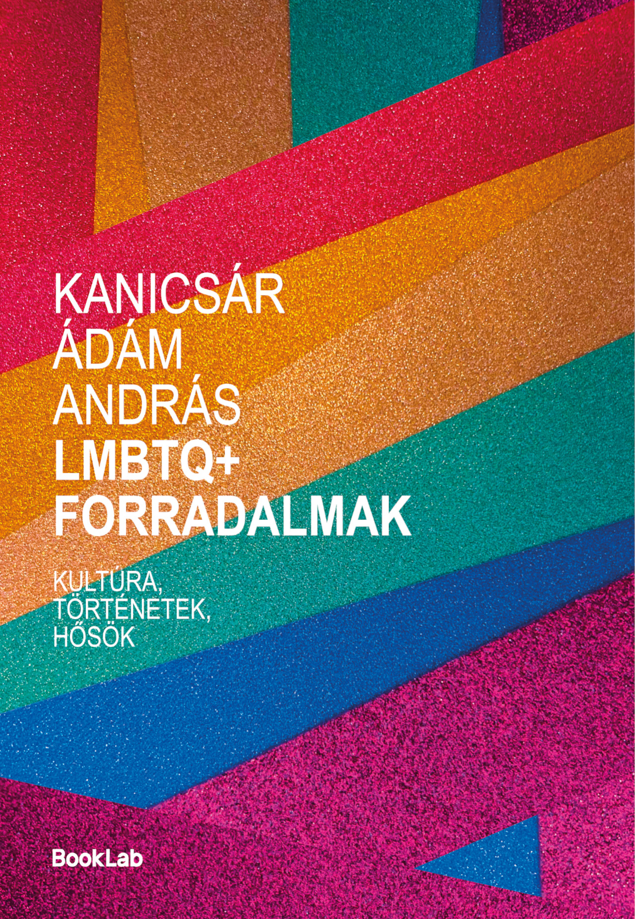 Kanicsár Ádám András - LMBTQ+ forradalmak