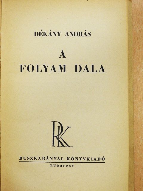 Dékány András - A folyam dala [antikvár]