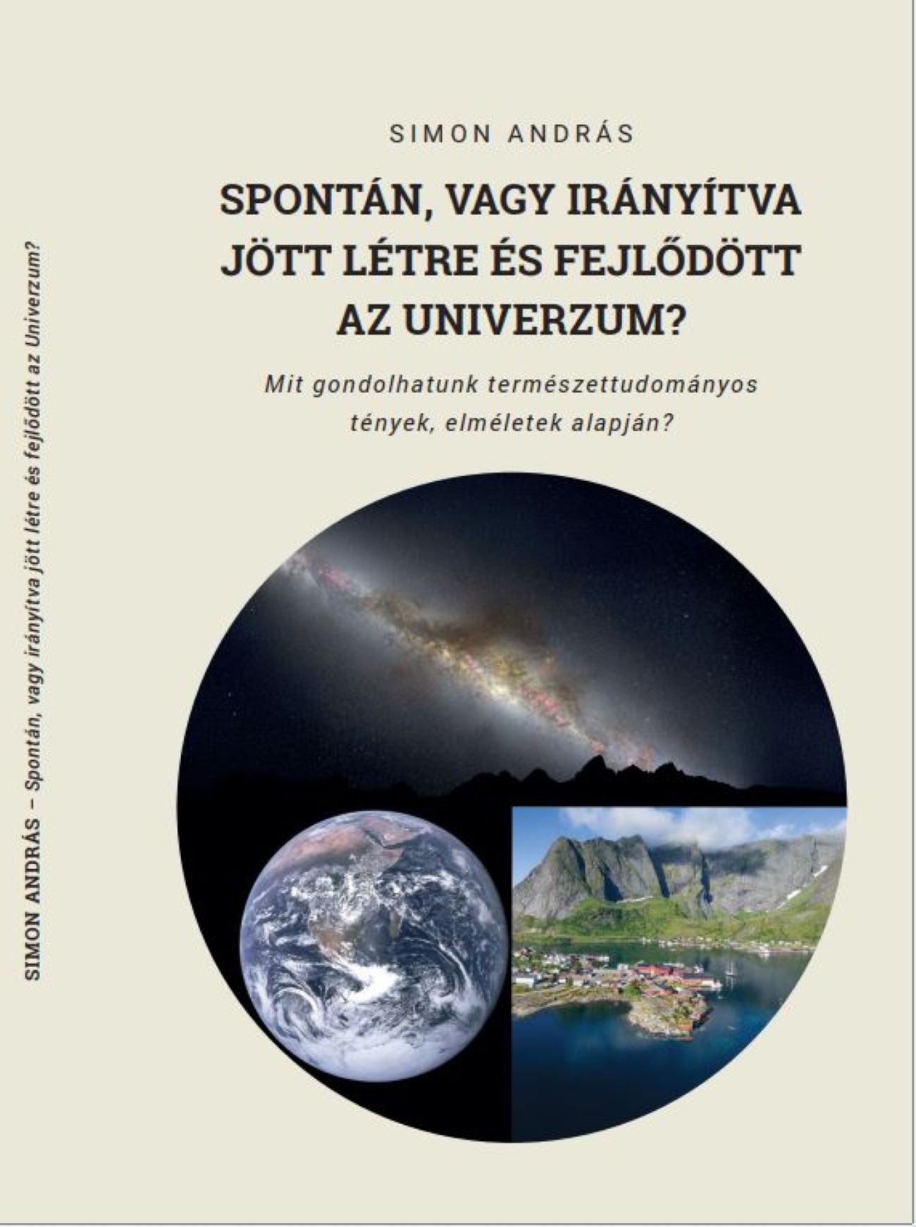 Spontán, vagy irányítva jött létre és fejlődött az Univerzum?