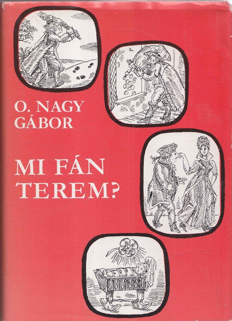O. NAGY GÁBOR - Mi fán terem? [antikvár]