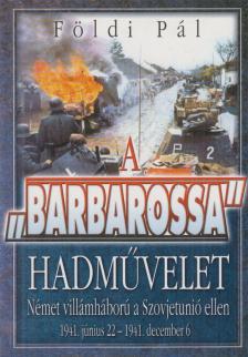 FÖLDI PÁL - A Barbarossa hadművelet [antikvár]