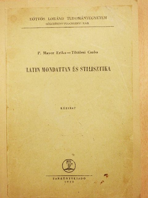 P. Mayer Erika - Latin mondattan és stilisztika [antikvár]