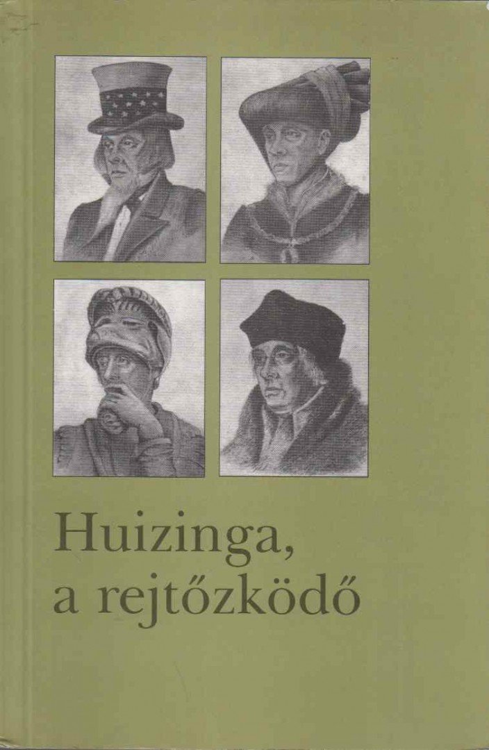 Johan Huizinga - Huizinga, a rejtőzködő [antikvár]