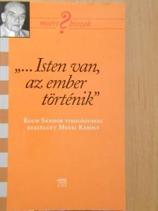 Koch Sándor - "...Isten van, az ember történik" [antikvár]