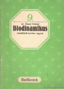 Mezei Ottóné dr. - Biodinamikus szemléletű kertész vagyok [antikvár]