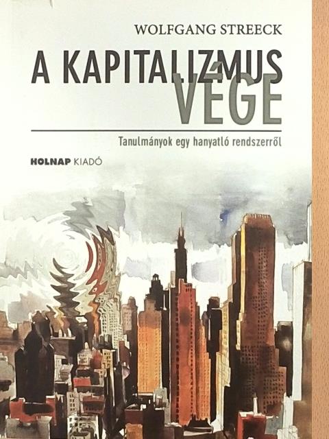 Wolfgang Streeck - A kapitalizmus vége [antikvár]