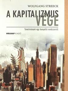 Wolfgang Streeck - A kapitalizmus vége [antikvár]
