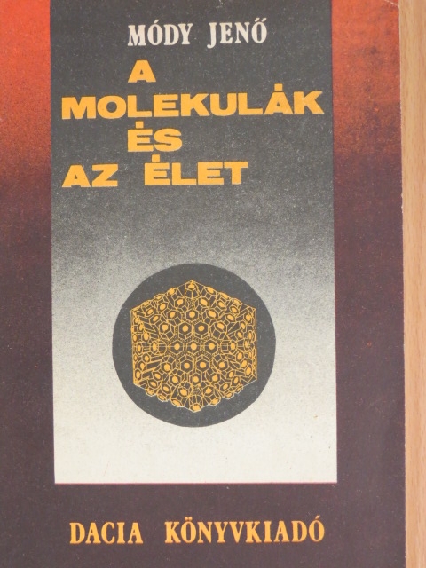 Módy Jenő - A molekulák és az élet [antikvár]