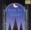 RAVEL,BIZET,FAURÉ,DEBUSSY,RESPIGHI - NIGHT AIR - RELAXING SIDE OF CLASSICAL MUSIC CD