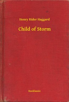 Rider Haggard Henry - Child of Storm [eKönyv: epub, mobi]