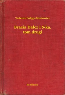 Do³êga-Mostowicz Tadeusz - Bracia Dalcz i S-ka, tom drugi [eKönyv: epub, mobi]