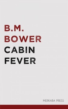 Bower B.M. - Cabin Fever [eKönyv: epub, mobi]