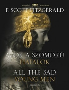 F. Scott Fitzgerald - Azok a szomorú fiatalok - All the sad young men [eKönyv: epub, mobi]