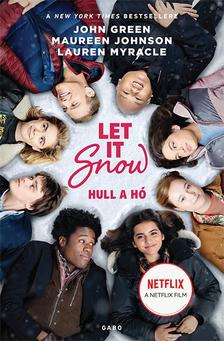 John Green, Maureen Johnson, Lauren Myracle - Hull a hó (filmes borítóval)