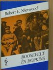 Robert E. Sherwood - Roosevelt és Hopkins I. (töredék) [antikvár]