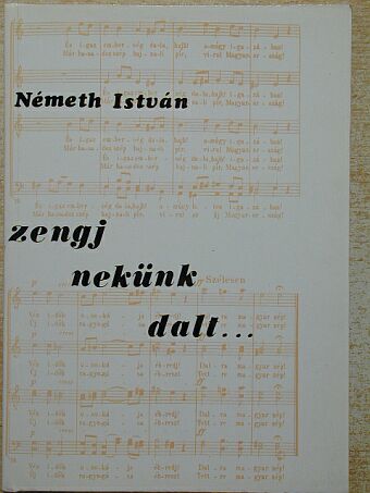 Németh István - Zengj nekünk dalt... [antikvár]