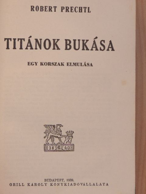 Robert Prechtl - Titánok bukása [antikvár]