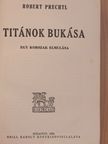 Robert Prechtl - Titánok bukása [antikvár]
